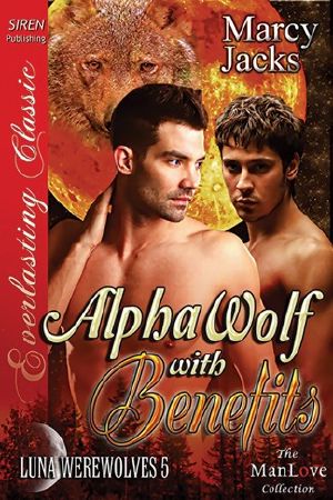 [Luna Werewolves 05] • Alpha Wolf With Benefits